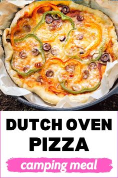 a pizza sitting on top of a pan covered in cheese and veggies with the words dutch oven pizza camping meal