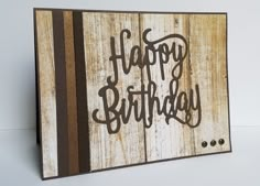 a birthday card with the words happy birthday written on it and brown trimmings