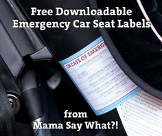 an emergency car seat label with the text free printable emergency car seat labels from mama say what?