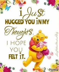 a winnie the pooh quote with flowers around it and an image of a teddy bear holding