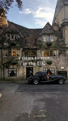 an old car parked in front of a building with the words 5 cities to visit in the uk