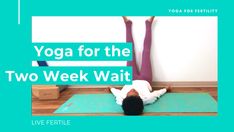 a woman is doing yoga for the two week wait with her legs up in the air