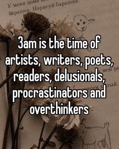 some flowers on top of an open book with the words 3 am is the time of artists