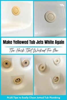 four different pictures of the same sink and faucet, with text that reads make yellow tub jets white again