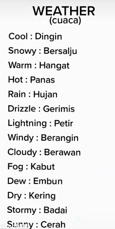 a white sign with black writing on it that says weather cuaca cool digin snow bersaau warm hangat hot panas rain