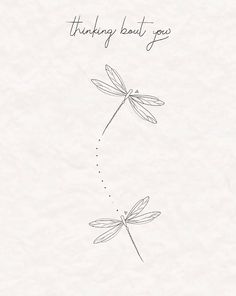 a drawing of two dragonflies with the words thinking about you written on one side