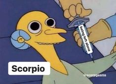 a cartoon character holding a screwdriver with the caption scorpio