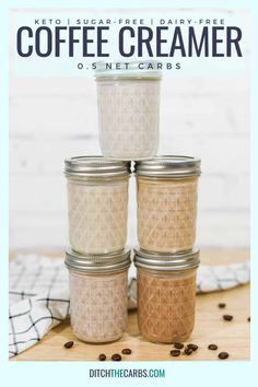 coffee creamer in mason jars with text overlay reading keto sugar free dairy - free coffee creamer