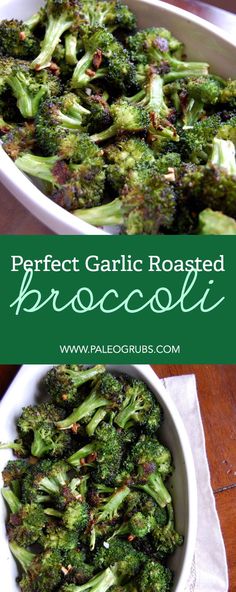 broccoli in a white bowl on top of a wooden table with text overlay that reads perfect garlic roasted broccoli