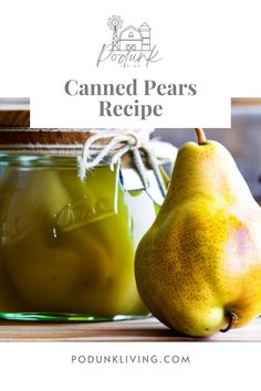 two jars filled with different types of food and the words canned pears recipe on top