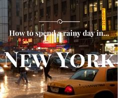 people crossing the street at night in new york city with text overlay reading how to spend a rainy day in new york