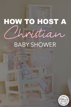 a baby's rocking chair with the words how to host a christian baby shower