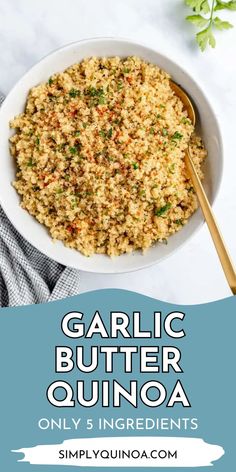 garlic butter quinoa in a white bowl with a gold spoon on the side