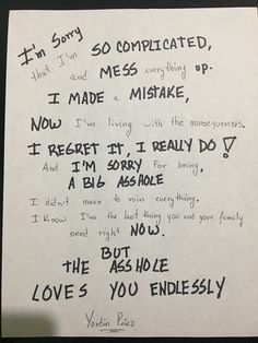 a piece of paper with writing on it that says i'm sorry complicated, i made