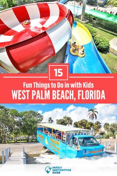 an amusement park with water slides and children's rides in the background text reads fun things to do in with kids west palm beach, florida