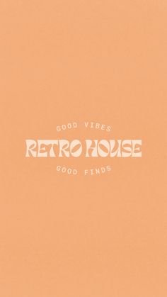 an orange background with the words, good vibes retro house