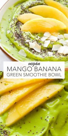 mango banana green smoothie bowl with bananas and chia seeds on top, along with the words vegan mango banana green smoothie bowl