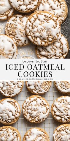 iced oatmeal cookies on a cooling rack with the words brown butter iced oatmeal cookies