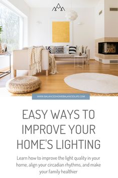 a white living room with the words easy ways to improve your home's lighting