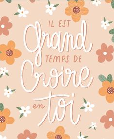 an orange and white flowered background with the words grand tempes de croise en toi