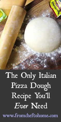 the only italian pizza dough recipe you'll ever need