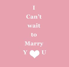 the words i can't wait to marry you in white on a pink background