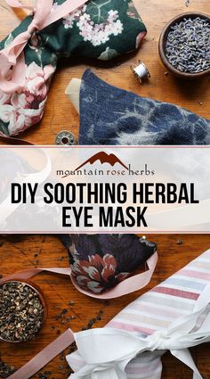 the words diy soothing herb eye mask on top of an assortment of cloths