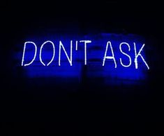 a neon sign that says don't ask