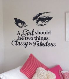 a girl should be two things classy and fabulous wall decal in black vinyl