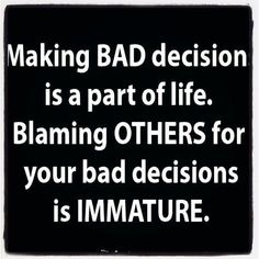 a black and white sign with the words making bad decision is a part of life