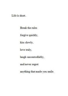 the words are written in black and white on a piece of paper that says, life is short break the rules