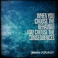 a blue background with the words, when you choose the behavior you choose the consciousness