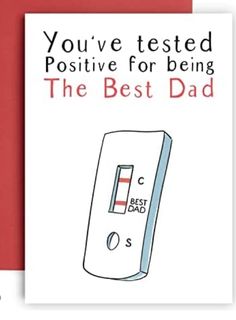 a card with the words you've tested positive for being the best dad