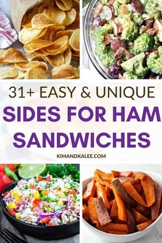 the best side dishes for ham sandwiches and salads with text overlay that reads 31 + easy & unique sides for ham sandwiches