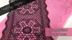 the 3 ingredient sugar lace is shown in pink and black