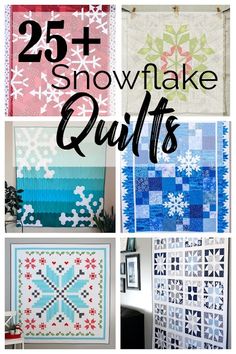 different quilts with the words 25 + snowflake quilts