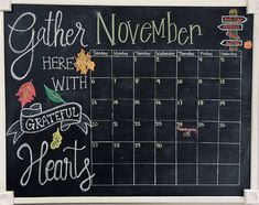 a chalkboard calendar with the words gather november here with grateful hearts written on it