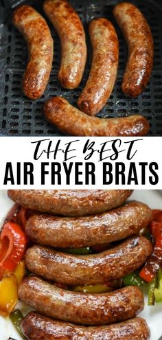 grilled sausages and hot dogs on the grill with text overlay that reads, life is best air fryer brats