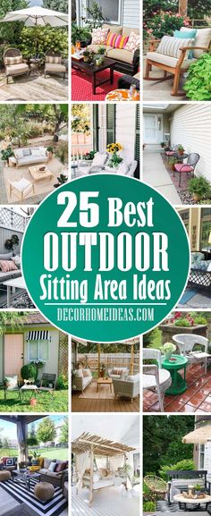 the 25 best outdoor sitting area ideas for your backyard or deck, with pictures of different seating