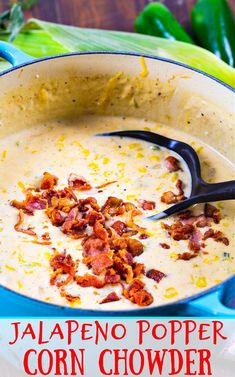 a close up of a bowl of corn chowder with bacon on top and the words jalapeno popper corn chow