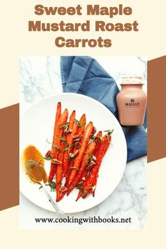 sweet maple mustard roast carrots on a white plate next to a jar of mustard