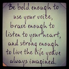 As complimented by Asagai, Beneatha will not settle for less. She wants more than just to get by; contrarily, she wants to find ways to truly express who she is. Words To Live By Quotes, Life Quotes Love, Quotable Quotes, Be Bold, To Listen, Your Voice, Great Quotes, Inspirational Words, Cool Words