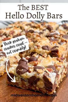 the best hello dolly bars are made with chocolate chips and marshmallows