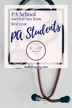 a stethoscope with the words pa school survival tips from first year pa students