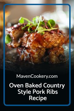 oven baked country style pork ribs recipe with text overlay that reads oven baked country style pork ribs recipe