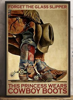 this princess wears cowboy boots poster is on the wall