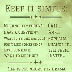 a poster with some words on it that says, keep it simple missing somebody? have a question? ask don't like something? love someone? i want to meet up? tell them