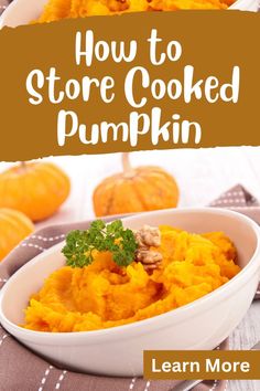 how to store cooked pumpkin in a white bowl with text overlay that reads, how to store cooked pumpkin