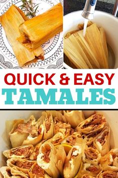 some food that is in a bowl and on a plate with the words quick & easy tamales