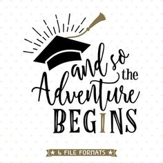 the phrase and so the adventure begins with a graduation cap